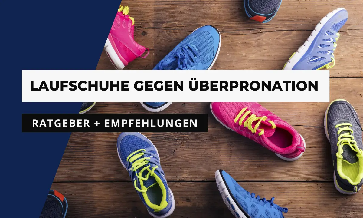 Laufschuhe gegen Überpronation 