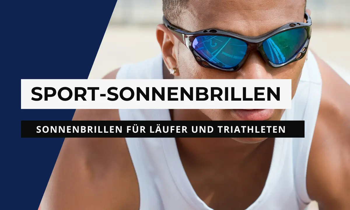 Sport-Sonnenbrillen für Läufer und Triathleten