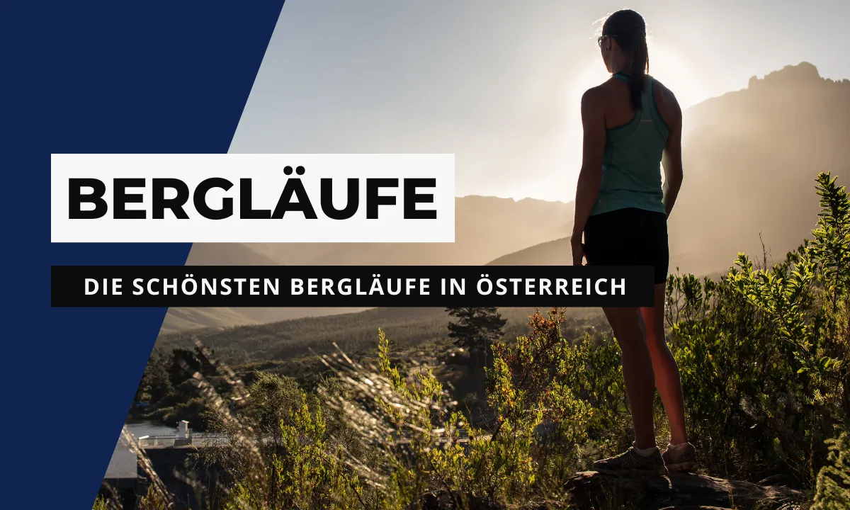 Die schönsten Bergläufe in Österreich