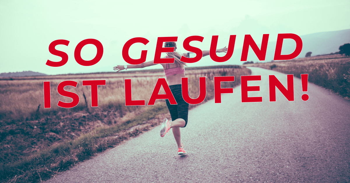 So gesund ist Laufen!