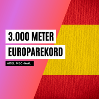 Neuer Europarekord über 3.000 Meter durch Adel Mechaal