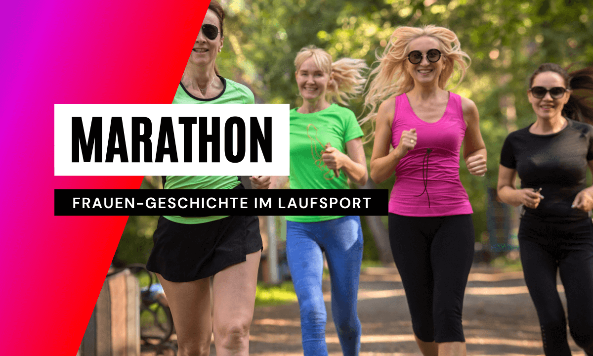 Frauen beim Marathon: Geschichte, Verbote &amp; Rekorde